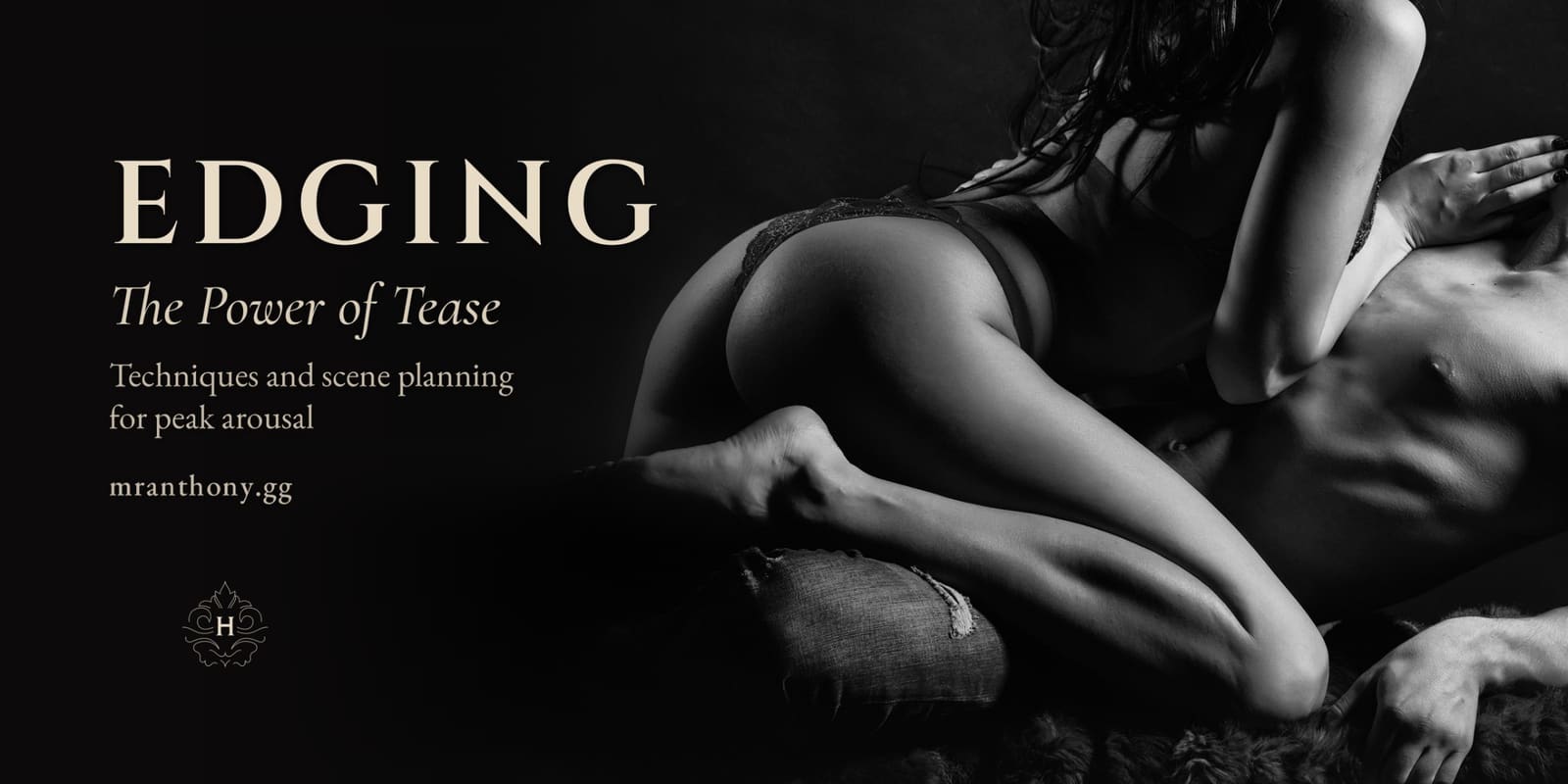 Edging: The Power of Tease